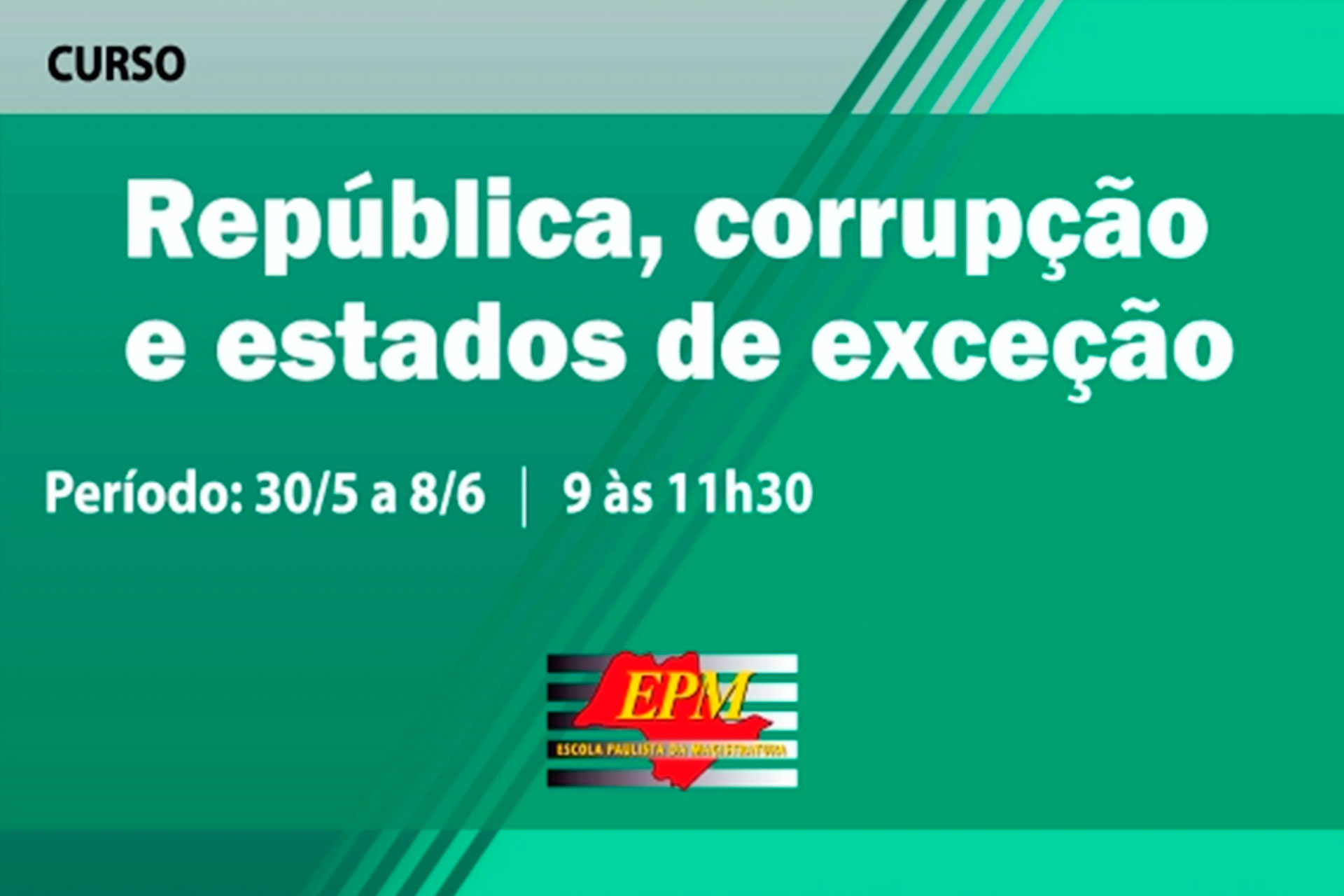 "República, corrupção e estados de exceção": curso presencial e à distância promovido pela Escola Paulista da Magistratura