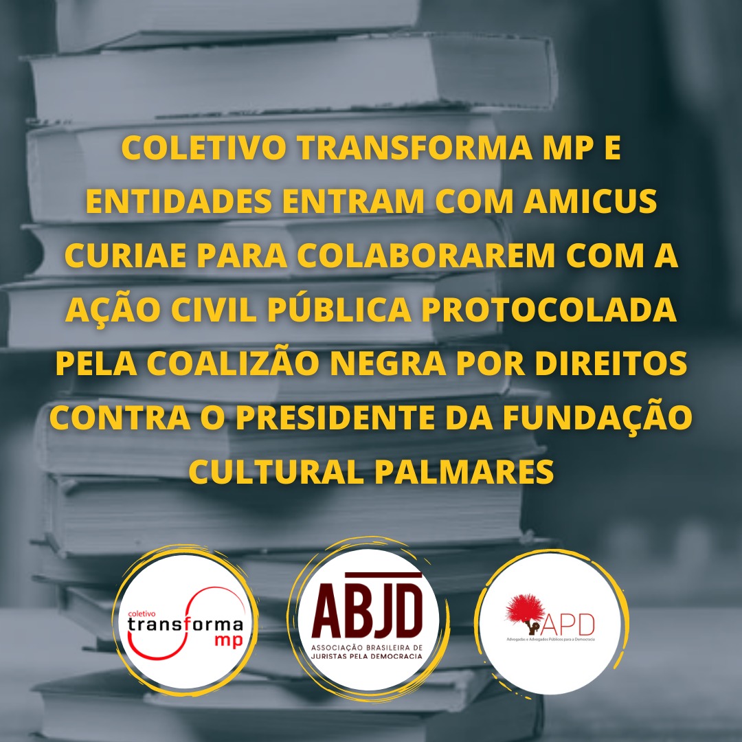 Transforma MP entra com pedido de ingresso como Amicus Curiae para repudiar a exclusão de mais de 5 mil Livros da Fundação Palmares