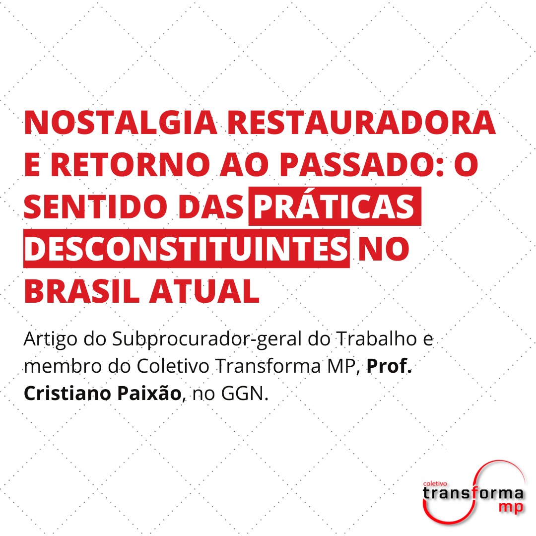 Nostalgia restauradora e retorno ao passado: o sentido das práticas desconstituintes no Brasil atual