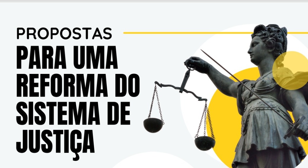 Proposta para uma reforma do Sistema de Justiça