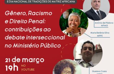 Debate: Gênero, Racismo e Direito Penal: contribuições ao debate interseccional no Ministério